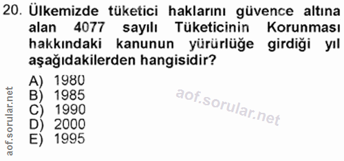 20. soru: Ülkemizde tüketici haklarını güvence altına alan 4077 sayılı Tüketicinin Korunması hakkındaki kanunun yürürlüğe girdi…