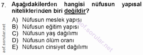 7. soru: Aşağıdakilerden hangisi nüfusun yapısal niteliklerinden biri değildir? A) Nüfusun meslek yapışı B) Nüfusun eğitim yap…