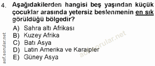 4. soru: Aşağıdakilerden hangisi beş yaşından küçük çocuklar arasında yetersiz beslenmenin en sık görüldüğü bölgedir? A) Sahra…