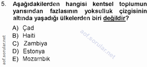 5. soru: Aşağıdakilerden hangisi kentsel toplumun yarısından fazlasının yoksulluk çizgisinin altında yaşadığı ülkelerden biri…