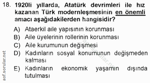 18. soru: 1920li yıllarda, Atatürk devrimleri ile hız kazanan Türk modernleşmesinin en önemli amacı aşağıdakilerden hangisidir?…