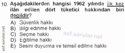 10. soru: Aşağıdakilerden hangisi 1962 yılında ilk kez ilân edilen dört tüketici hakkından biri değildir? A) Güvenlik hakkı B)…
