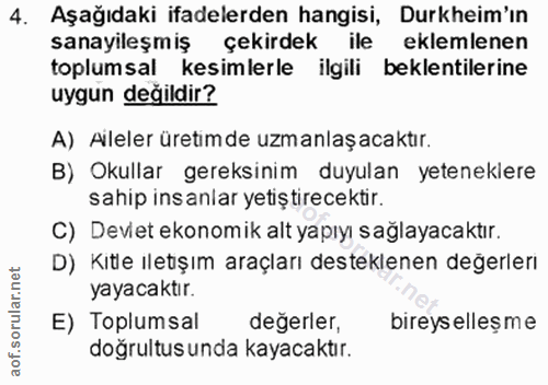 4. soru: Aşağıdaki ifadelerden hangisi, Durkheim'ın sanayileşmiş çekirdek ile eklemlenen toplumsal kesimlerle ilgili beklentil…