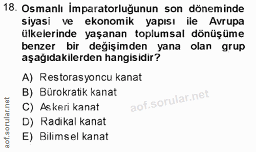 18. soru: Osmanlı İmparatorluğunun son döneminde siyasi ve ekonomik yapısı ile Avrupa ülkelerinde yaşanan toplumsal dönüşüme be…