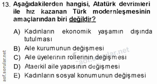 13. soru: Aşağıdakilerden hangisi, Atatürk devrimleri ile hız kazanan Türk modernleşmesinin amaçlarından biri değildir? A) Kadı…