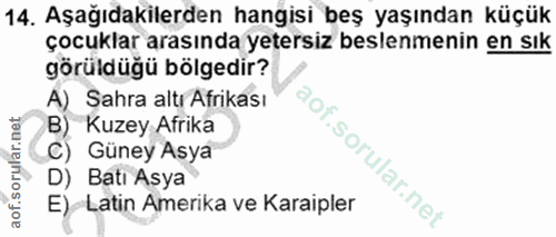 14. soru: Aşağıdakilerden hangisi beş yaşından küçük çocuklar arasında yetersiz beslenmenin en sık görüldügü bölgedir? A) Sahra…