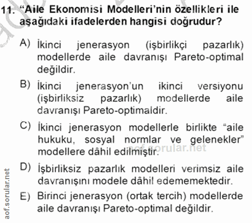 11. soru: "Aile Ekonomisi Modelleri'nin özellikleri ile aşağıdaki ifadelerden hangisi doğrudur? A) İkinci jenerasyon (işbirlikç…