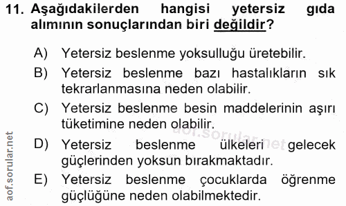 11. soru: Aşağıdakilerden hangisi yetersiz gıda alımının sonuçlarından biri değildir? A) Yetersiz beslenme yoksulluğu üretebili…