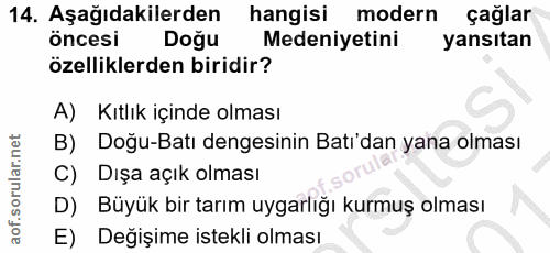 14. soru: Aşağıdakilerden hangisi modern çağlar öncesi Doğu Medeniyetini yansıtan özelliklerden biridir? A) Kıtlık içinde olmas…