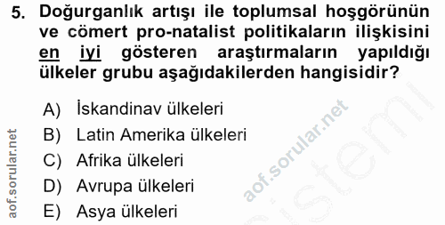 5. soru: Doğurganlık artışı ile toplumsal hoşgörünün ve cömert pro-natalist politikaların ilişkisini en iyi gösteren araştırma…