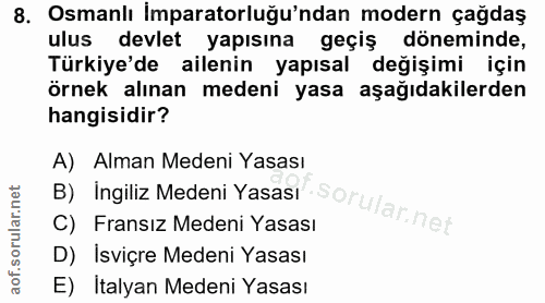8. soru: Osmanlı imparatorluğu'ndan modern çağdaş ulus devlet yapısına geçiş döneminde, Türkiye'de ailenin yapısal değişimi iç…