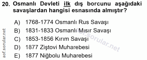 20. soru: Osmanlı Devleti ilk dış borcunu aşağıdaki savaşlardan hangisi esnasında almıştır? A) 1768-1774 Osmanlı Rus Savaşı B)…