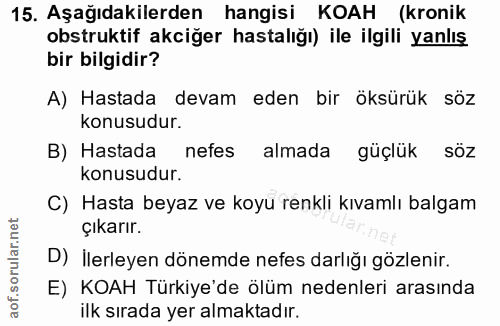 15. soru: Aşağıdakilerden hangisi KOAH (kronik obstruktif akciğer hastalığı) ile ilgili yanlış bir bilgidir? A) Hastada devam e…