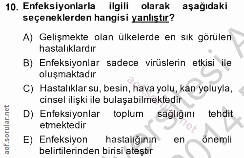 10. soru: Enfeksiyonlarla ilgili olarak aşağıdaki seçeneklerden hangisi yanlıştır? A) Gelişmekte olan ülkelerde en sık görülen…