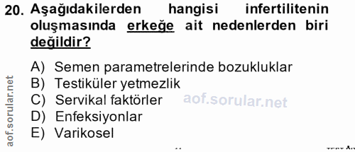 20. soru: Aşağıdakilerden hangisi infertilitenin oluşmasında erkeğe ait nedenlerden biri değildir? A) Semen parametrelerinde bo…