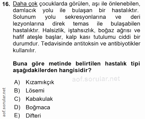 16. soru: Daha çok çocuklarda görülen, aşı ile önlenebilen, damlacık yolu ile bulaşan bir hastalıktır. Solunum yolu sekresyonla…