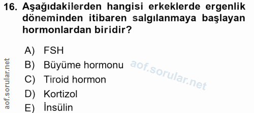 16. soru: Aşağıdakilerden hangisi erkeklerde ergenlik döneminden itibaren salgılanmaya başlayan hormonlardan biridir? A) FSH B)…