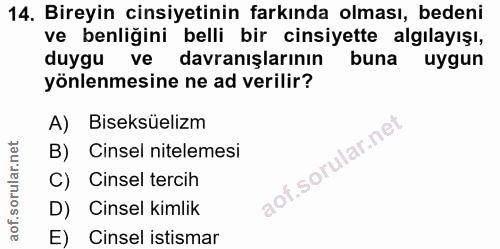 14. soru: Bireyin cinsiyetinin farkında olması, bedeni ve benliğini belli bir cinsiyette algılayışı, duygu ve davranışlarının b…