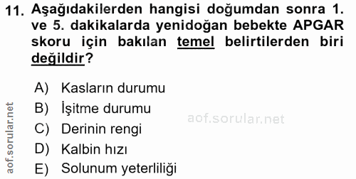11. soru: Aşağıdakilerden hangisi doğumdan sonra 1. ve 5. dakikalarda yenidoğan bebekte APGAR skoru için bakılan temel belirtil…