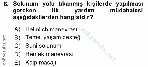 6. soru: Solunum yolu tıkanmış kişilerde yapılması gereken ilk yardım müdahalesi aşağıdakilerden hangisidir? A) Heimlich manev…