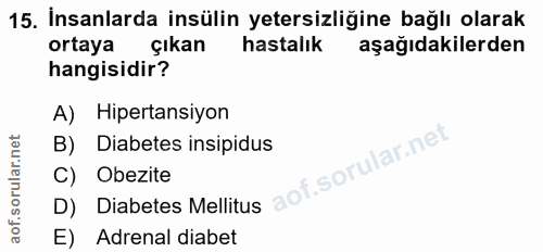 15. soru: İnsanlarda insülin yetersizliğine bağlı olarak ortaya çıkan hastalık aşağıdakilerden hangisidir? A) Hipertansiyon B)…