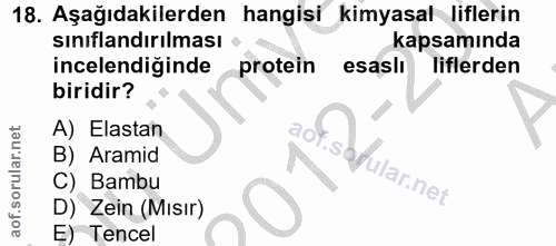 18. soru: Aşağıdakilerden hangisi kimyasal liflerin sinıflandırılması kapsamında incelendiğinde protein esasli liflerden biridi…