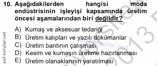 10. soru: Aşağıdakilerden hangisi moda endüstrisinin işleyişi kapsamında üretim öncesi aşamalarından biri değildir? A) Kumaş ve…