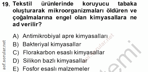 19. soru: Tekstil ürünlerinde koruyucu tabaka oluşturarak mikroorganizmaları öldüren ve çoğalmalarına engel olan kimyasallara n…