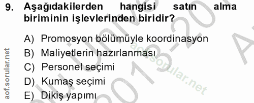 9. soru: Aşağıdakilerden hangisi satın alma biriminin işlevlerinden biridir? A) Promosyon bölümüyle koordinasyon B) Maliyetler…
