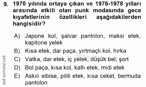 9. soru: 1970 yılında ortaya çıkan ve 1976-1978 yılları arasında etkili olan punk modasında gece kiyafetlerinin özellikleri aş…
