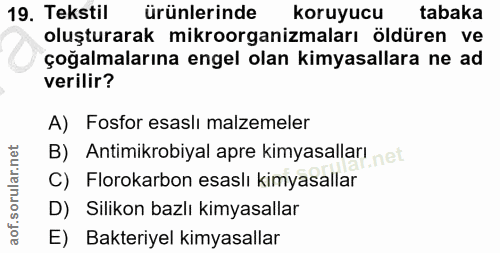19. soru: Tekstil ürünlerinde koruyucu tabaka oluşturarak mikroorganizmaları öldüren ve çoğalmalarına engel olan kimyasallara n…