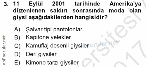 3. soru: 11 Eylül 2001 tarihinde Amerika'ya düzenlenen saldırı sonrasında moda olan giysi aşağıdakilerden hangisidir? A) Şalva…
