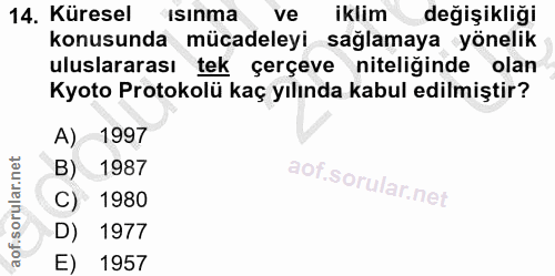 14. soru: Küresel Isinma ve iklim değişikliği konusunda mücadeleyi sağlamaya yönelik uluslararası tek çerçeve niteliğinde olan…