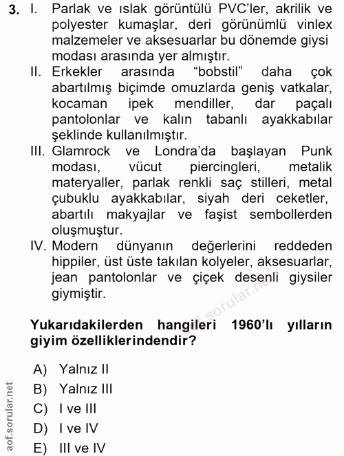 3. soru: I. Parlak ve ıslak görüntülü PVC'ler, akrilik ve polyester kumaşlar, deri görünümlü vinlex malzemeler ve aksesuarlar…