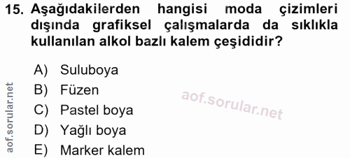 15. soru: Aşağıdakilerden hangisi moda çizimleri dışında grafiksel çalışmalarda da sıklıkla kullanılan alkol bazlı kalem çeşidi…
