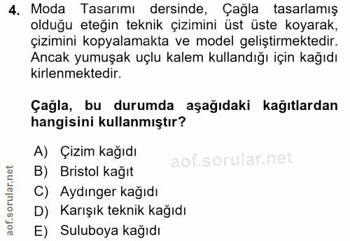 4. soru: Moda Tasarimı dersinde, Çağla tasarlamış olduğu eteğin teknik çizimini üst üste koyarak, çizimini kopyalamakta ve mod…
