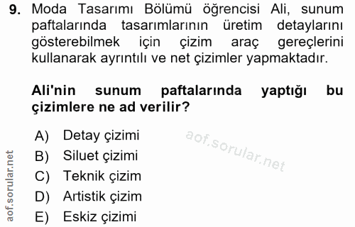 9. soru: Moda Tasarımı Bölümü öğrencisi Ali, sunum patlarında tasarımlarının üretim detaylarını gösterebilmek için çizim araç…