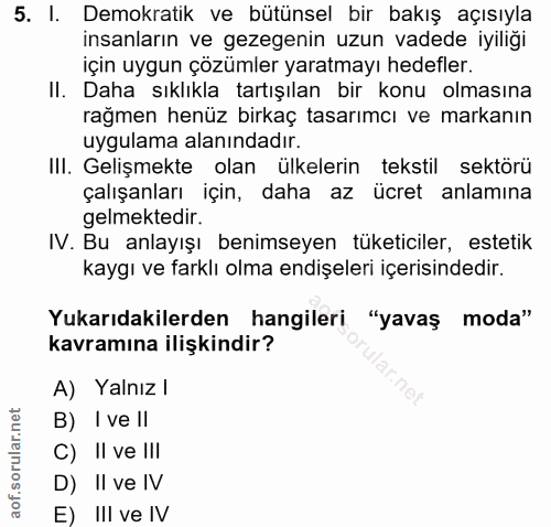 5. soru: I. Demokratik ve bütünsel bir bakış açısıyla insanların ve gezegenin uzun vadede iyilığı için uygun çözümler yaratmay…