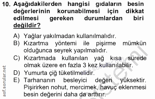 10. soru: Aşağıdakilerden hangisi gıdaların besin değerlerinin korunabilmesi için dikkat edilmesi gereken durumlardan biri deği…
