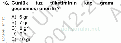 16. soru: Günlük tuz tüketiminin kaç grami geçmemesi önerilir? A) 6 gr B) 7 gr C) 8 gr orular.net D) 9 gr E) 10 gr