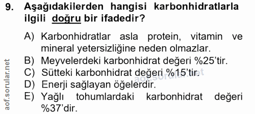 9. soru: Aşağıdakilerden hangisi karbonhidratlarla ilgili doğru bir ifadedir? A) Karbonhidratlar asla protein, vitamin ve mine…