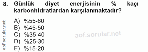 8. soru: Günlük diyet enerjisinin kaçı karbonhidratlardan karşılanmaktadır? A) %55-60 rular.n B) %45-50 C) %35-40 D) %25-30 ao…
