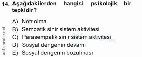 14. soru: Aşağıdakilerden hangisi psikolojik bir tepkidir? A) Nötr olma B) Sempatik sinir sistem aktivitesi C) Parasempatik sin…