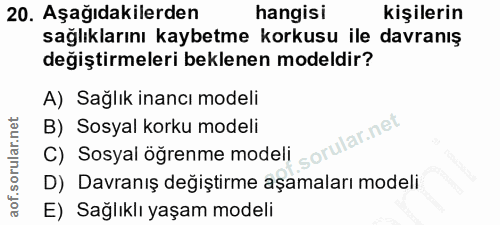 20. soru: Aşağıdakilerden hangisi kişilerin sağlıklarını kaybetme korkusu ile davranış degiştirmeleri beklenen modeldir? A) Sağ…