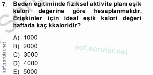 7. soru: Beden eğitiminde fiziksel aktivite planı eşik kalori değerine göre hesaplanmalıdır. Erişkinler için ideal eşik kalori…