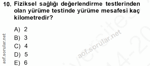 10. soru: Fiziksel sağlığı değerlendirme testlerinden olan yürüme testinde yürüme mesafesi kaç kilometredir? A) 2 B) 3 C) 4 D)…