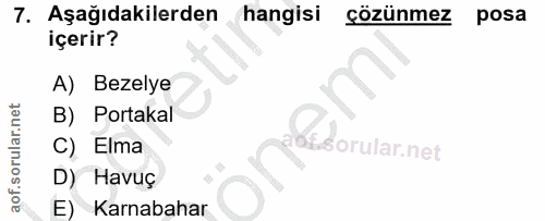 7. soru: Aşağıdakilerden hangisi çözünmez posa içerir? A) Bezelye B) Portakal C) Elma D) Havuç E) Karnabahar