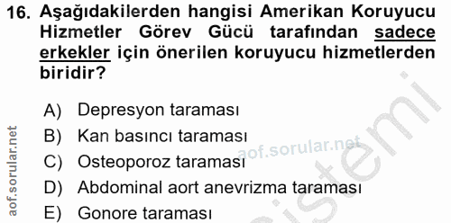 16. soru: Aşağıdakilerden hangisi Amerikan Koruyucu Hizmetler Görev Gücü tarafından sadece erkekler için önerilen koruyucu hizm…