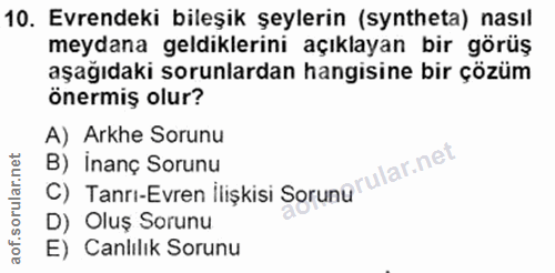 10. soru: Evrendeki bileşik şeylerin (syntheta) nasıl meydana geldiklerini açıklayan bir görüş aşağıdaki sorunlardan hangisine…