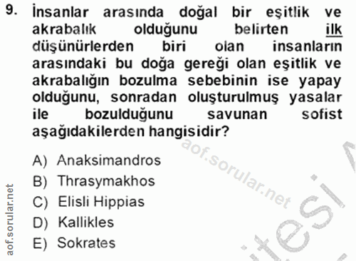 9. soru: Insanlar arasında doğal bir eşitlik ve akrabalık oldugunu belirten ilk düşünürlerden biri olan insanlarin arasındaki…